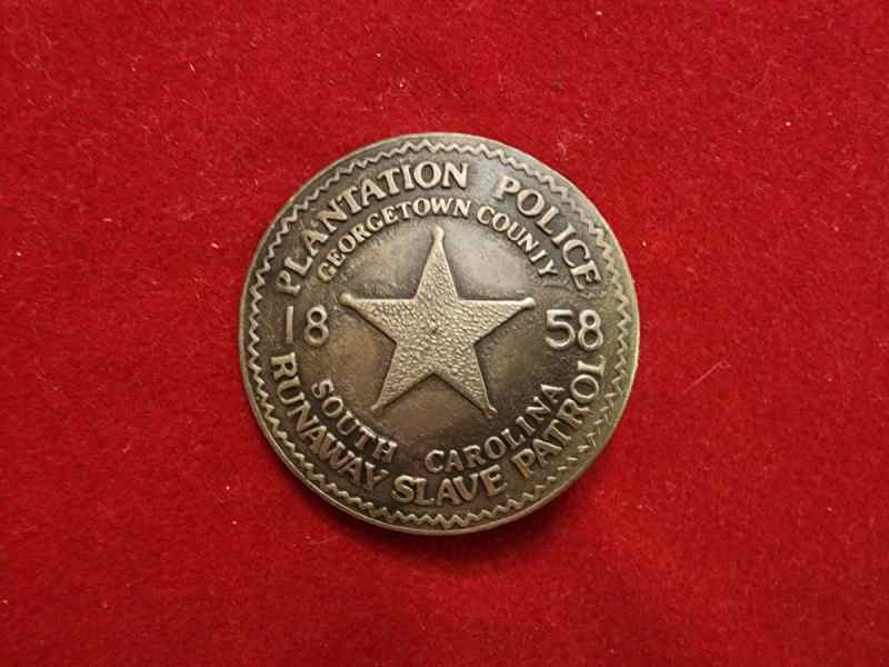 Plantation Police Runaway Slave Patrol Badge